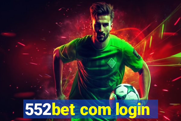 552bet com login